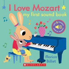 (영문도서) I Love Mozart: My First Sound Book Board Books, Cartwheel Books, 9781338547108, Billet, Marion