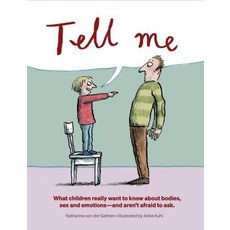 Tell Me: What Children Really Want to Know about Bodies Sex and Emotions Hardcover, Gecko Press