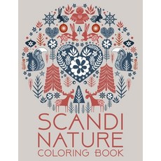 Scandi Nature Coloring Book: Simple Stress less and Relaxing Coloring for Everyone Paperback, Independently Published