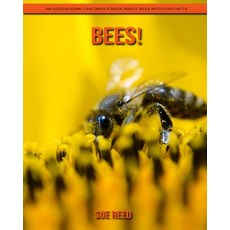 Bees! An Educational Children's Book about Bees with Fun Facts Paperback, Independently Published