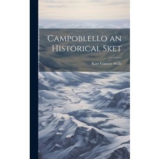 (영문도서) Campoblello an Historical Sket Hardcover, Legare Street Press, English, 9781020913785