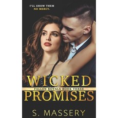 Wicked Promises: A Dark High School Bully Romance Paperback, Independently Published