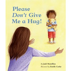 Please Don't Give Me a Hug! Board Books, Star Bright Books
