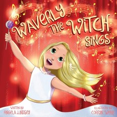 (영문도서) Waverly the Witch Sings: The Choir of Magical Arts Paperback, Amp Services, LLC, English, 9781735616988