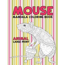 Mandala Coloring Book - Animal - Large Print - Mouse Paperback, Independently Published