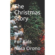 The Christmas Story: For Kids Paperback, Independently Published