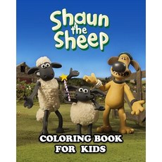 Shaun the Sheep Coloring Book for Kids: Coloring All Your Favorite Characters in Shaun the Sheep Paperback, Independently Published