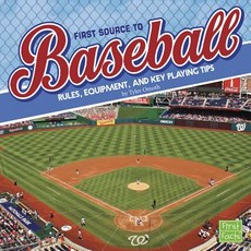 First Source to Baseball: Rules Equipment and Key Playing Tips Paperback, Capstone Press