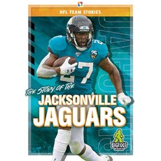 (영문도서) The Story of the Jacksonville Jaguars Hardcover, Bigfoot Books, English, 9781645192329