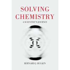 (영문도서) Solving Chemistry: A Scientist's Journey Paperback, Bernie Bulkin, English, 9781912892068