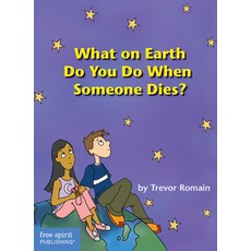What on Earth Do You Do When Someone Dies? Paperback, Free Spirit Publishing, English, 9781575420554