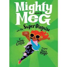 Mighty Meg 4: Mighty Meg and the Super Disguise Hardcover, Little Bee Books