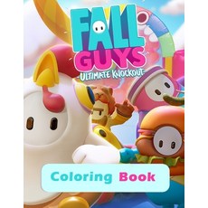 Fall Guys Ultimate Knockout - Coloring Book: For children & Gamers High Quality Coloring Pages For ... Paperback, Independently Published