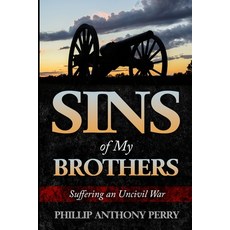 (영문도서) Sins of My Brothers: Suffering an Uncivil War Paperback, Fork in the Road Press, English, 9798988975922