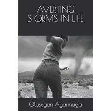 (영문도서) Averting Storms in Life: When in dire strait Paperback, Independently Published, English, 9798513935407