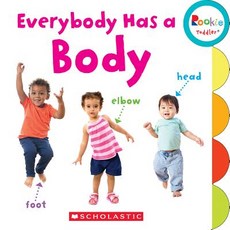 Everybody Has a Body (Rookie Toddler) Board Books, C. Press/F. Watts Trade