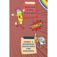 Would You Rather For Kids: Would You Rather- Hillarious and Interactive questions silly scenarios a... Paperback, Independently Published, English, 9798585401305