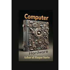 (영문도서) Computer Hardware Paperback, Azhar Sario Dubai, English, 9783384454928