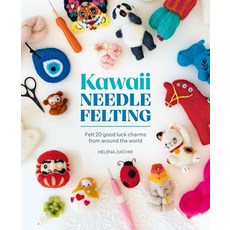 (영문도서) Kawaii Needle Felting: Felt 20 Good Luck Charms from Around the World Paperback, David & Charles, English, 9781446314623