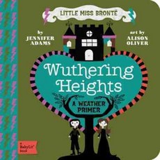 Wuthering Heights:A Babylit(r) Weather Primer, Gibbs Smith Publishers