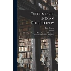 (영문도서) Outlines of Indian Philosophy: With an Appendix on the Philosophy of the Vedânta in Its... Hardcover, Legare Street Press, English, 9781015377523