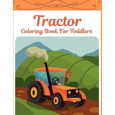 Tractor Coloring Book For Toddlers: Farm Tractors and Diggers Designs For Children Ages 2-4 3-5 4-... Paperback, Independently Published, English, 9798554500206
