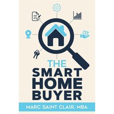 (영문도서) The Smart Home Buyer Paperback, Ingramspark, English, 9798330398966