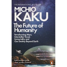 The Future of Humanity : Terraforming Mars Interstellar Travel Immortality and Our D..., Penguin Group USA