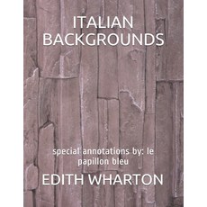 Italian Backgrounds: special annotations by: le papillon bleu Paperback, Independently Published