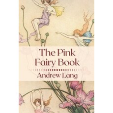 The Pink Fairy Book: Original Classics and Annotated Paperback, Independently Published, English, 9798735358169