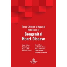 Texas Children's Hospital Handbook of Congenital Heart Disease Paperback, English, 9781734272109