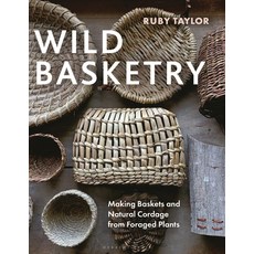 (영문도서) Wild Basketry: Making Baskets and Natural Cordage from Foraged Plants Hardcover, Herbert Press, English, 9781789942484