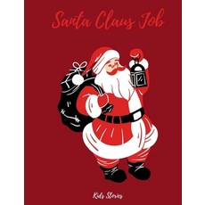 Santa Claus Job: Christmas Bedtime Stories For Kids Paperback, Independently Published, English, 9798565035025