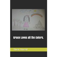 Grace Loves all the Colors Paperback, Independently Published, English, 9798714615702