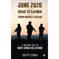 (영문도서) June 2020 - Road to Galwan - From Where It Began: A Riveting Tale of Indo-China Relations Paperback, Notion Press, English, 9781637816561