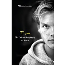 Tim-- The Official Biography of Avicii Hardcover, Mobius, English, 9780751579017