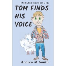 Tom Finds His Voice Paperback, Independently Published, English, 9798680755730