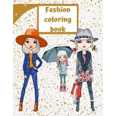Fashion Coloring Book: Lovely Coloring Pages for Girls Kids and Teens with Cute Trendy and Styli... Paperback, Independently Published, English, 9798708357168