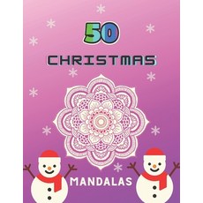 50 Christmas Mandalas: Adult Coloring Book with Charming Christmas Scenes and Winter Holiday Fun Paperback, Independently Published
