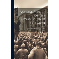 (영문도서) Annual Report of the Commissioner of Labor Hardcover, Legare Street Press, English, 9781020848650