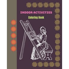 Indoor Activities Coloring Book: Playful Patterns Coloring Book For All ages Paperback, Independently Published, English, 9798707351860
