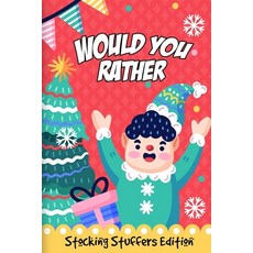Would You Rather Stocking Stuffers Edition: A Silly Interactive Christmas Themed Joke Book Game for ... Paperback, Independently Published, English, 9798558896305
