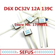 SEFUSE D6X A 열 퓨즈 DC32V 12A 139C 139 도 32V, 3PCS D6X 139 degrees, 3개