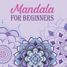 Mandala For Beginners: Coloring Book For Adults: 50 Mandalas: Stress Relieving Mandala Designs for A... Paperback, Independently Published