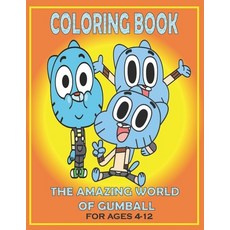 Coloring Book THE AMAZING WORLD OF GUMBALL For Ages 4-12: Fun Gift For Everyone Who Loves This Hedge... Paperback, Independently Published, English, 9798726719573