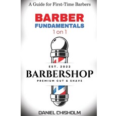 (영문도서) Barber Fundamentals 1 on 1: A guide To First-time Barbers Paperback, Daniel Chisholm, English, 9798330396900