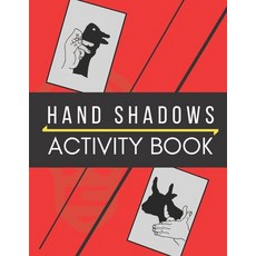 Hand Shadows Activity Book Paperback, Independently Published, English, 9798590137275