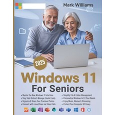 (영문도서) Windows 11 for Seniors: A Complete and Easy-to-Follow Guide to Mastering Your C... Paperback, Independently Published, English, 9798310490635
