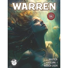 (영문도서) Warren Magazine #001 - Nautica: A Quarterly 5E Resource for GMs & Players Paperback, Independently Published, English, 9798324513443
