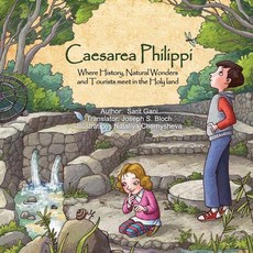 Caesarea Philippi: Where History Natural Wonders and Tourists meet in the Holy land Paperback, Independently Published, English, 9798694613958